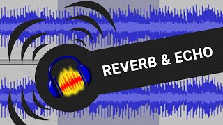 Audacity Reverb amp Echo Delay [upl. by Schonfield]