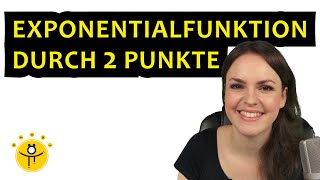 EXPONENTIALFUNKTION aus 2 Punkten aufstellen – Funktionsgleichung bestimmen Beispiele [upl. by Mayram]