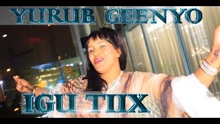 YURUB GEENYO 2017 HEESTA IGU TIIX HEES CUSUB OFFICIAL MUSIC VIDEO [upl. by Ardnasxela]