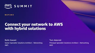 AWS Summit SF 2022  Connect your network to AWS with hybrid solutions NET303 [upl. by Aisat957]