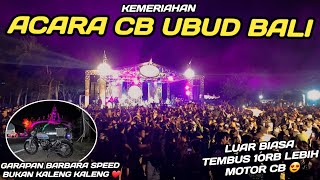 RIZAL RANS PERDANA DATANG KE ACARA CB UBUD BALI  LUAR BIASA BALI JADI LAUTAN CB 😍 ‼️ [upl. by Styles]