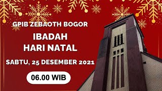 GPIB ZEBAOTH BOGOR  IBADAH HARI NATAL  SABTU 25 DESEMBER 2021  0600 WIB [upl. by Nawud783]