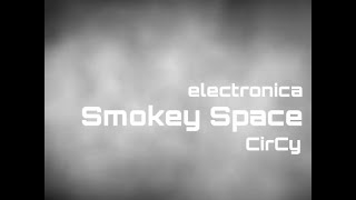 【BOFTT】Smokey Space  CirCy [upl. by Nade433]