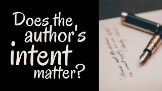 Death of the Author  Does the Authors Intent Matter [upl. by Marzi209]