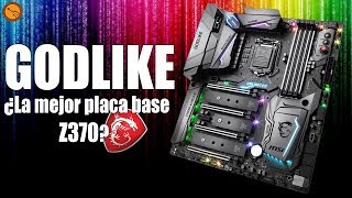 MSI Z370 GODLIKE GAMING  ¿La mejor placa base Z370 REVIEW [upl. by Airda]