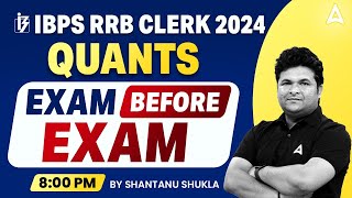 IBPS RRB Clerk 2024  RRB Clerk Quant Exam Before Exam  By Shantanu Shukla [upl. by Lucilla]