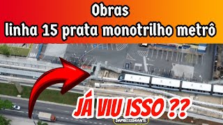 OBRAS LINHA 15 PRATA METRÔ MONOTRILHO ESTAÇÃO BOA ESPERANÇA ESTAÇÃO JACU PÊSSEGO [upl. by Marcellus]