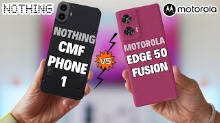 Nothing CMF Phone 1 Vs Motorola Edge 50 Fusion  🔥Full Comparison  Which PHONE is BETTER [upl. by Aierbma650]