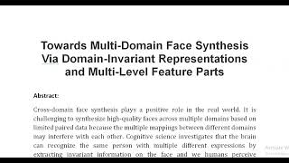 Towards Multi Domain Face Synthesis Via Domain Invariant Representations and Multi Level Feature Par [upl. by Ydnarb]