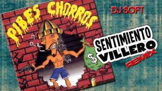 LOS PIBES CHORROS SENTIMIENTO VILLERO REMIX DJ SOFT [upl. by Sender]