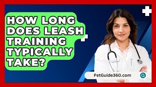 How Long Does Leash Training Typically Take  PetGuide360com [upl. by Eiralih]