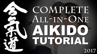 Complete AllinOne Aikido Tutorial  2017 [upl. by Eilarol322]