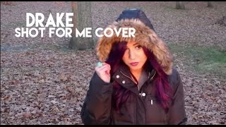 Drake  Shot For Me Cover Girl Version vChenay [upl. by Atteynek820]