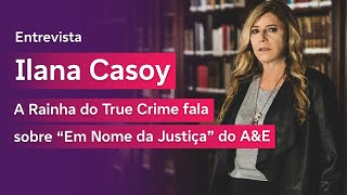 Entrevista com Ilana Casoy a Rainha do True Crime – AampE e Guia Vivo [upl. by Countess789]