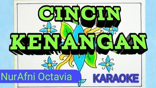 CINCIN KENANGAN KARAOKE NUR AFNI OCTAVIA vokal wanita hq audio [upl. by Amii]