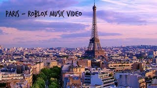 Paris  Roblox Music Video [upl. by Ruyam]