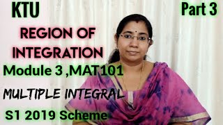 Multiple Integral Region of Integration Module 3  MAT101  S1  KTU Maths Part 3 [upl. by Aekin]