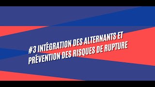 3 Alternance  Intégration des alternants et prévention des risques de rupture [upl. by Imefulo]