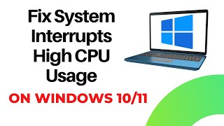 Fix System Interrupts High CPU Usage on Windows 1011  System Interrupts FIX Solution [upl. by Gabor]