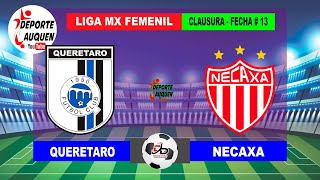 QUERETARO VS NECAXA  LIGA MX FEMENIL TORNEO CLAUSURA 2024 FECHA  13 [upl. by Anyk628]