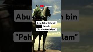 Abu Ubaidah bin Jarrah  Pahlawan Islam dakwah islam islamic [upl. by Dorrej71]