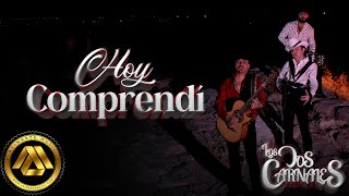 Los Dos Carnales  Hoy Comprendí Video Oficial [upl. by Nikral586]