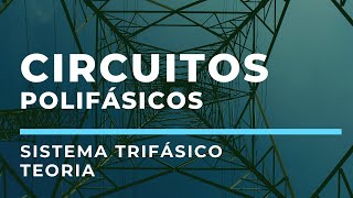 Aula 03  Circuitos Elétricos Polifásicos  Sistemas Trifásicos  Teoria [upl. by Gerstner]