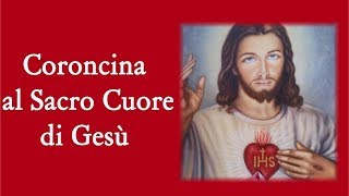 Coroncina al Sacro Cuore di Gesù  preghiera per chiedere una grazia [upl. by Samoht]