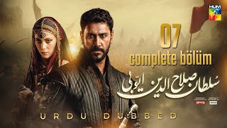 Sultan Salahuddin Ayyubi  Complete Bölüm 07  Urdu Dubbed  29 June 2024  HUM TV [upl. by Merissa]