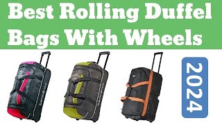 Top 15 Best Rolling Duffel Bags With Wheels in 2024 [upl. by Benis]