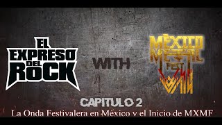 Cap 2 La Onda Festivalera en México amp el inicio de MXMF [upl. by Barn]