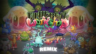 Ethereal Workshop Remix FINAL  My Singing Monsters [upl. by Aseel718]