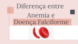 Diferença entre Anemia e Doença Falciforme [upl. by Henrie211]