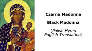 Czarna Madonna With English Translation [upl. by Innoc]