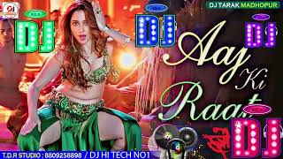 aaj ki raat dj remix Song  Stree 2  aaj ki raattamanna bhatia stree 2 song Dj Aaj Ki Raat Maza [upl. by Naahsar691]