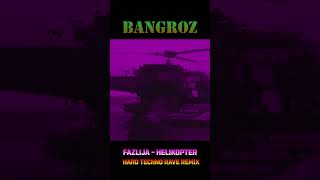 FAZLIJA  HELIKOPTER Bangroz Hard Techno Rave remix Helicopter Meme Song [upl. by Nocaj793]