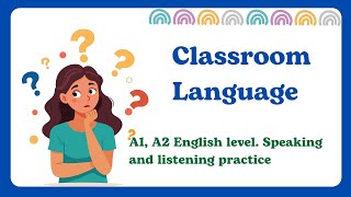 Classroom language A1 A2 English level Speaking and listening practice [upl. by Giefer]