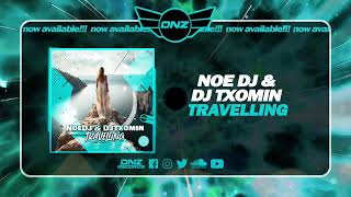 DNZ560  NOE DJ amp DJ TXOMIN  TRAVELLING Official Video DNZ Records [upl. by Cid]