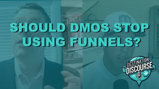 Episode 4 Should DMOs Stop Using Funnels [upl. by Alidia]