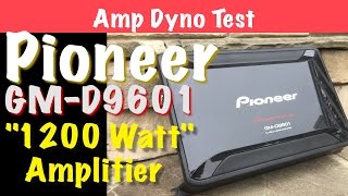 Pioneer GMD9601 Budget 1200 Watt Amplifier Amp Dyno Test [upl. by Tiffanle]