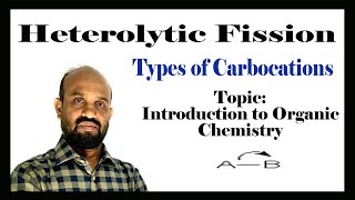 Lesson 16 Heterolytic Fission amp Carbocations  Topic Introduction to Organic Chemistry [upl. by Ardnasella717]