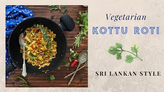 Vegetarian Kottu Roti Sri Lankan Style [upl. by Eseerehs]