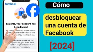 Cómo desbloquear una cuenta de Facebook 2024 ¿Desbloqueo de cuenta de Facebook en 2 minutos [upl. by Morena]