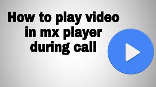 How to play video in mx player during call [upl. by Thornie]