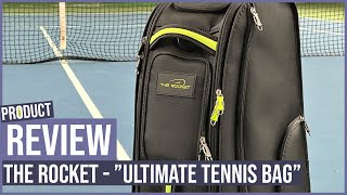 quotThe Ultimate Tennis Bagquot  The Rocket  Product Review [upl. by Anamuj]