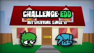 ChallengeEdd but  Every turn a different cover is used  🎵 challengeedd but everyone sings it 🎵 [upl. by Jaynell156]