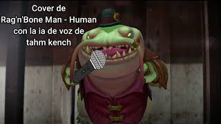 El sapotahm kench cantando RagnBone Man  Human [upl. by Barnes]