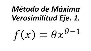 Método de Máxima Verosimilitud Ejemplo 1 [upl. by Retep]