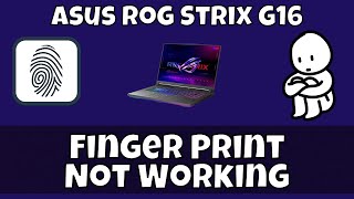 How to fix in Asus Rog Strix G16 Fingerprint Not Working [upl. by Akkinahs454]