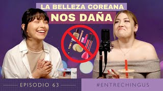 Ep 63 La belleza coreana nos daña [upl. by Charters]